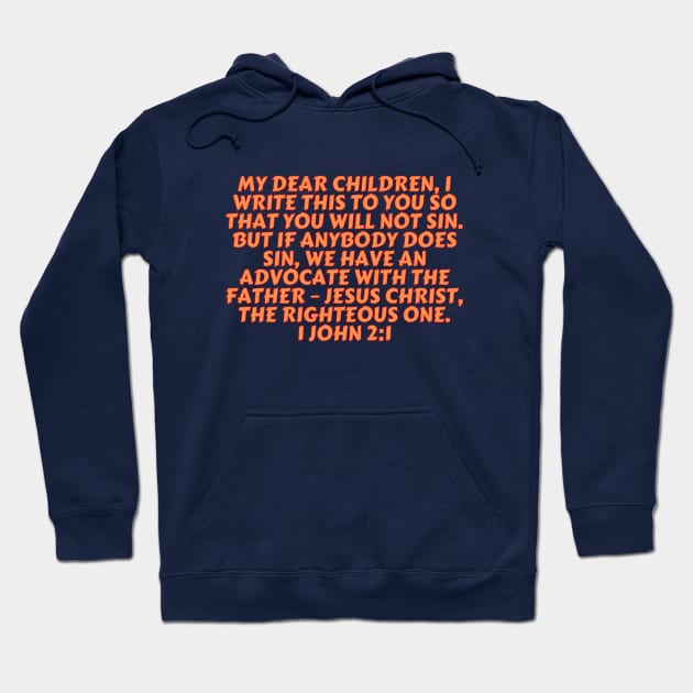 Bible Verse 1 John 2:1 Hoodie by Prayingwarrior